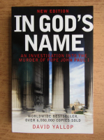 David Yallop - In God's name. An investigation into the murder of Pope John Paul I