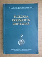 Dumitru Staniloae - Teologia dogmatica ortodoxa (volumul 1)
