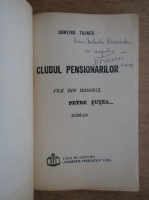 Dumitru Tranca - Clubul pensionarilor. File din dosarul Petre Tutea (cu autograful autorului)