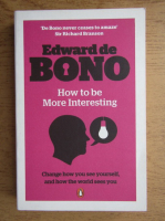 Edward de Bono - How to be more interesting