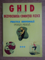 Ghid pentru dezvoltarea conditiei fizice (volumul 3)