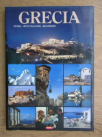 Grecia. Storia, arte folklore, escursioni