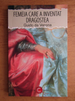 Anticariat: Guido de Verona - Femeia care a inventat dragostea