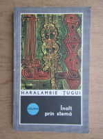 Haralambie Tugui - Inalt prin stema