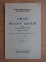 Ioan Mihalcescu - Notiuni de filosofia religiunii pentru clasa VII secundara (1936)