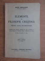 Irineu Mihalcescu - Elemente de filosofie crestina pentru clasa VIII secundara (1941)