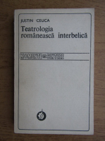 Anticariat: Justin Ceuca - Teatrologia romaneasca interbelica