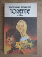 Marie Anne Desmarest - Torente (volumul 2)