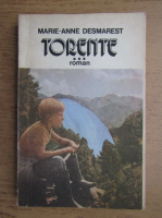 Marie Anne Desmarest - Torente (volumul 3)