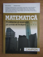 Marius Burtea - Matematica, probleme si exercitii pe unitati de invatare, clasa a X-a