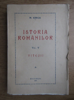 Nicolae Iorga - Istoria romanilor. Volumul V. Vitejii (1937)