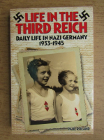 Paul Roland - Life in the third reich. Daily life in nazi Germany 1933-1945