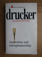 Peter F. Drucker - Innovation and entrepreneurship. Practice and principles