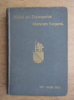 Rev. James Bell - Biblical and Shakespearian Characters compared: studies in life and literature (1894)