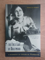 Samantha Barbas - The first lady of Hollywood. A biography of Louella Parsons
