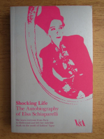Shocking Life, the autobiography of Elsa Schiaparelli