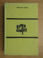 Anticariat: Sinclair Lewis - Elmer Gantry