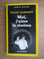 Stuart Kaminsky - Moi, j'aime le cinema