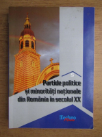 Vasile Ciobanu - Partide politice si minoritati nationale din Romania in secolul XX (volumul 5)