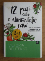 Victoria Boutenko - 12 pasi catre o alimentatie raw