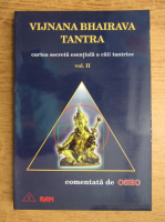 Anticariat: Vijnana Bhairava Tantra - Cartea esentiala a caii tantrice (volumul 2)