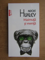 Aldous Huxley - Maimuta si esenta (Top 10+)