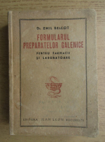 Emil Belcot - Formularul preparatelor galenice pentru farmacii si laboratoare (1946)