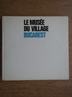 Gheorghe Focsa - Le Musee du Village Bucarest
