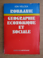 Ion Velcea - Roumanie geographie economique et sociale