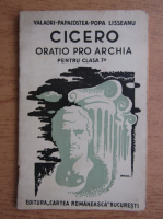Iuliu Valaori, Cezar Papacostea, G. Popa-Lisseanu - Cicero oratio pro archia, clasa a 7-a secundara (1935)