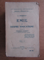 Jean Jacques Rousseau - Emil sau despre educatiune (1923)