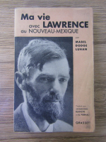 Anticariat: Mabel Dodge Luhan - Ma vie avec D. H. Lawrence au Nouveau Mexique (1933)