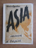 Mario Appelius - Asia, imensa si tragica (1949)