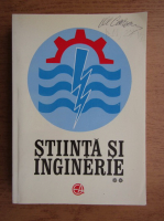 Mircea Bejan - Stiinta si inginerie (volumul 2)
