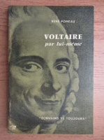 Rene Pomeau - Voltaire par lui-meme