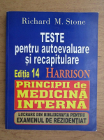 Richard M. Stone - Teste de autoevaluare si recapitulare Harrison. Principii de medicina interna