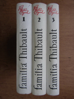 Roger Martin du Gard - Familia Thibault (3 volume)