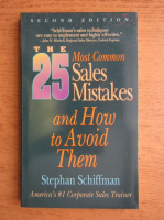 Stephan Schiffman - The 25 most common sales mistakes and how to avoid them
