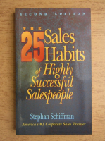 Stephan Schiffman - The 25 sales habits of highly successful salespeople