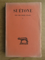 Suetone. Vies des douze cesars (volumul 1)