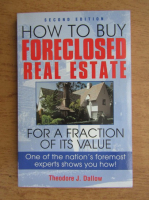 Theodore J. Dallow - How to buy foreclosed real estate. For a fraction of its value