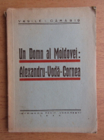 Vasile Carabis - Un domn al Moldovei. Alexandru Voda Cornea (1946)
