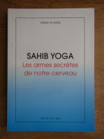 Virgiliu Th. Razus - Sahib yoga. Les armes secretes de notre serveau