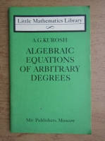 A. G. Kurosh - Algebraic equations of arbitrary degrees