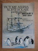 Adrien de Gerlache - Victorie asupra noptii polare