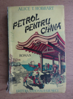 Alice T. Hobbart - Petrol pentru China (1942)