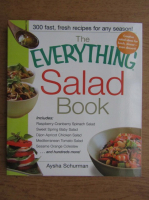 Aysha Schurman - The everything salad book. 300 fast, fresh recipes for any season