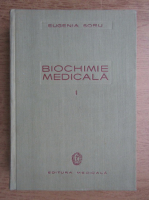 Anticariat: Eugenia Soru - Biochimie medicala (volumul 1)