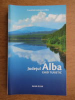 Florian Rares Tileaga - Judetul Alba. Ghid turistic