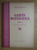Gazeta Matematica, Seria B, anul XXII, nr. 12, decembrie 1971